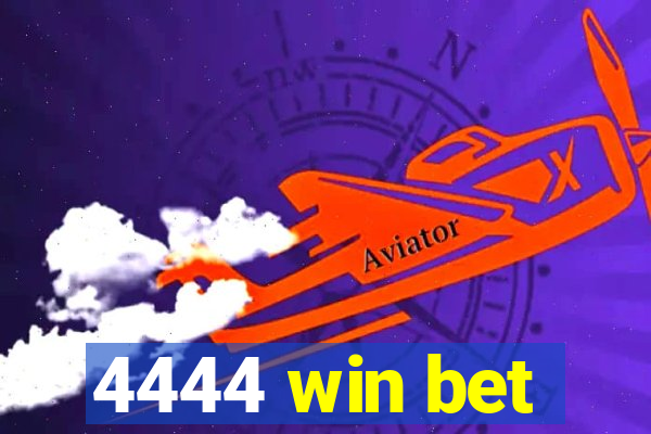 4444 win bet